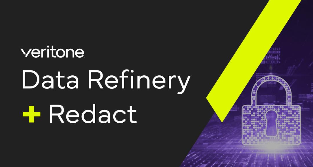 veritone data refinery + redact