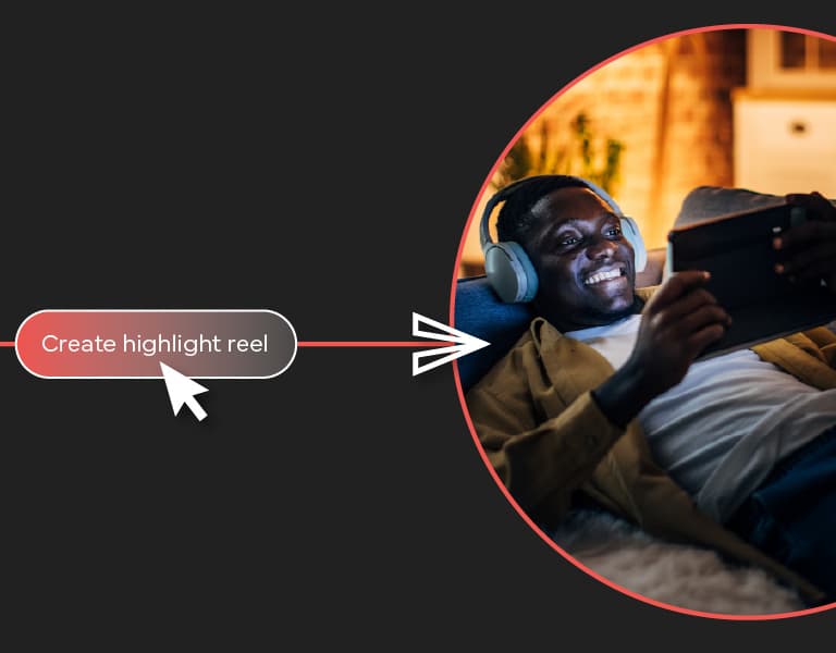 Man wearing headphones on a tablet consuming content with the words "create highlight reel" pointing to the scene.