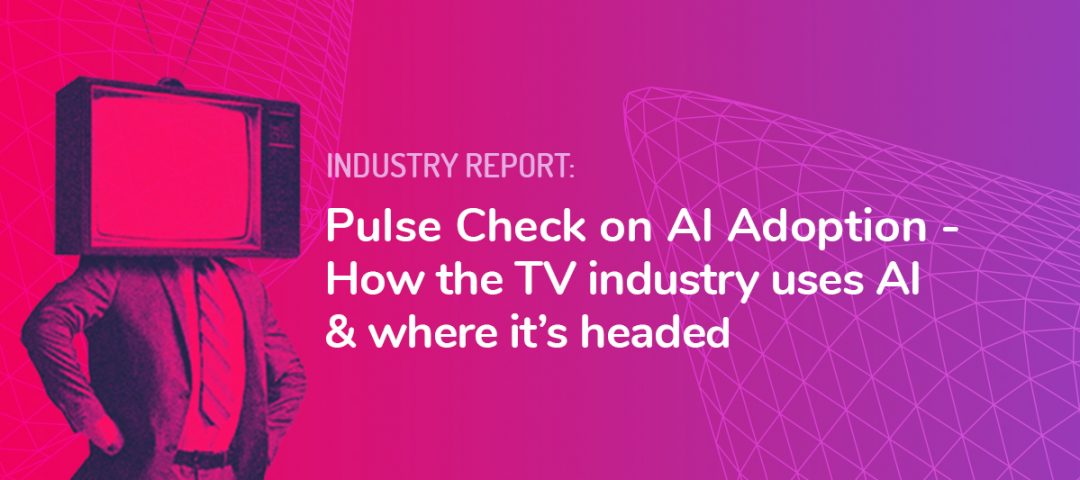 Pulse of AI’s Role in TV