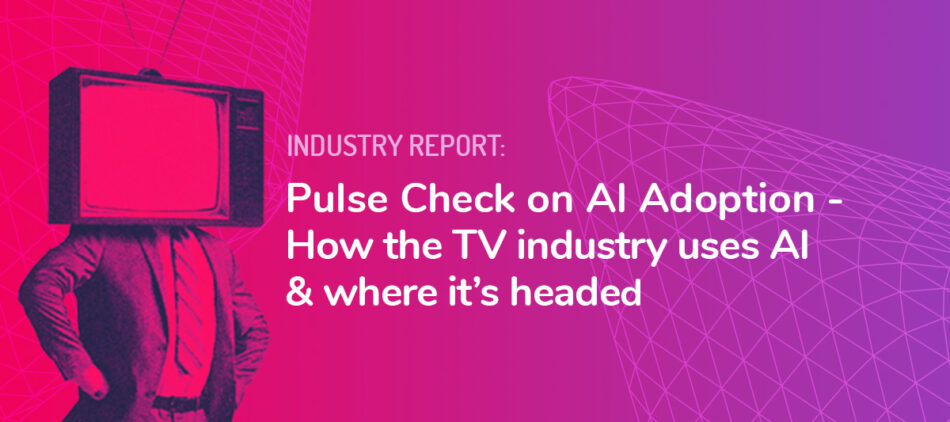 Pulse of AI’s Role in TV