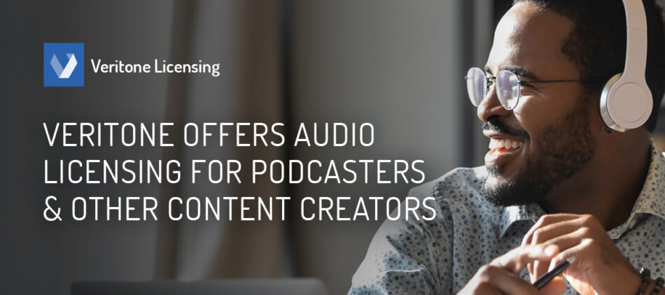 Veritone Offers Audio Licensing for Podcasters and Other Content Creators