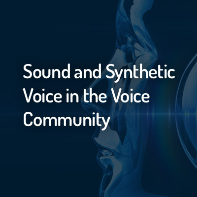 Sound and synthetic voice in the voice community