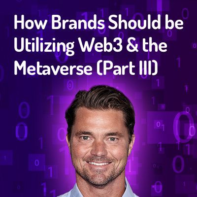 How brands should be utilizing Web3 and the metaverse