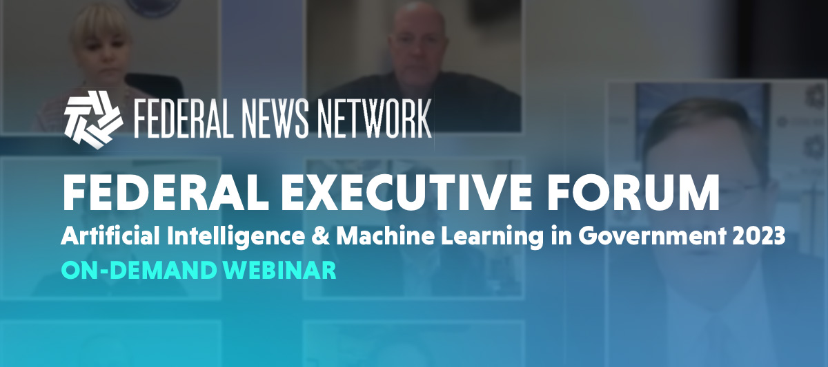 On-Demand Webinar: Federal Executive Forum Machine Learning & AI in Government